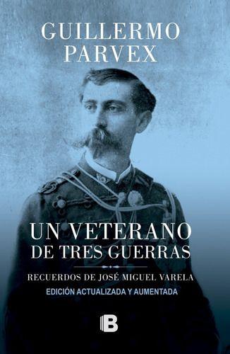 Un Veterano De Tres Guerras - Parvex, Guillermo-0