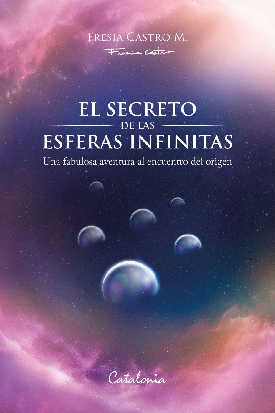 Libro El secreto de las esferas infinitas - Fresia Castro-0