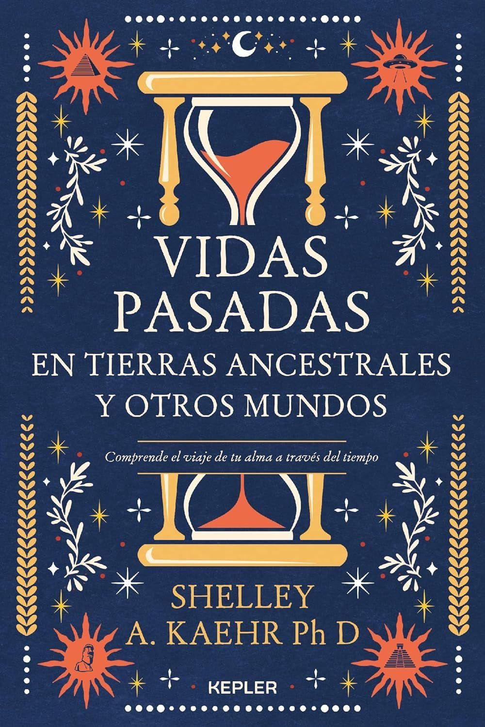 Vidas pasadas en tierras ancestrales y otros mundos - Kaehr-0