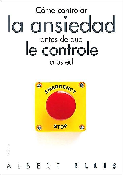 Cómo controlar la ansiedad antes de que le controle - Ellis-0