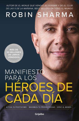 Libro Manifiesto Para Los Héroes De Cada Día - Robin Sharma-0