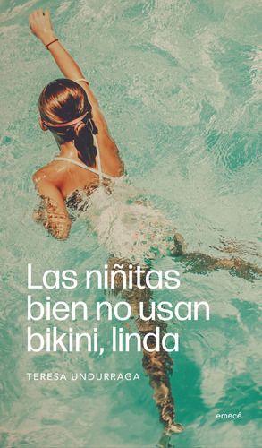 Niñitas Bien No Usan Bikini, Linda - María Teresa Undurraga-0