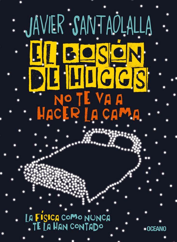 Libro El Boson de Higgs - Javier Santaolalla-0