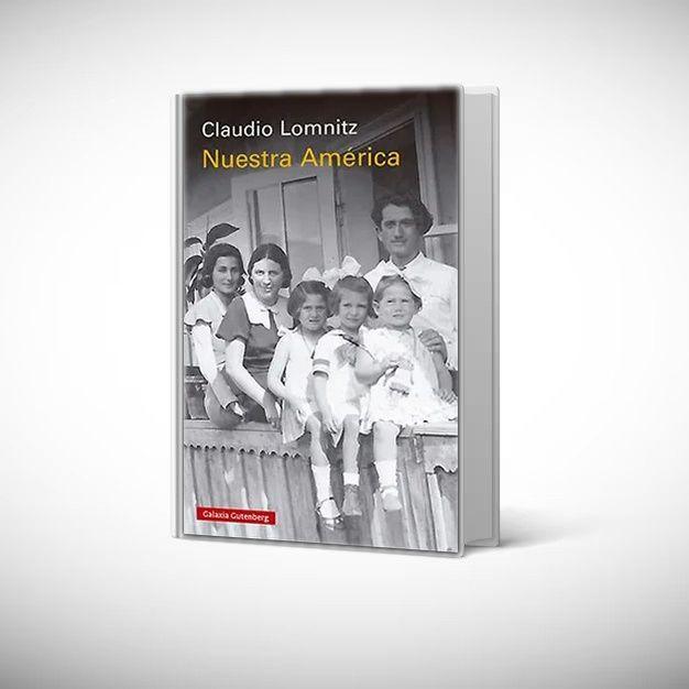 Libro Nuestra américa - Claudio Lomnitz-0