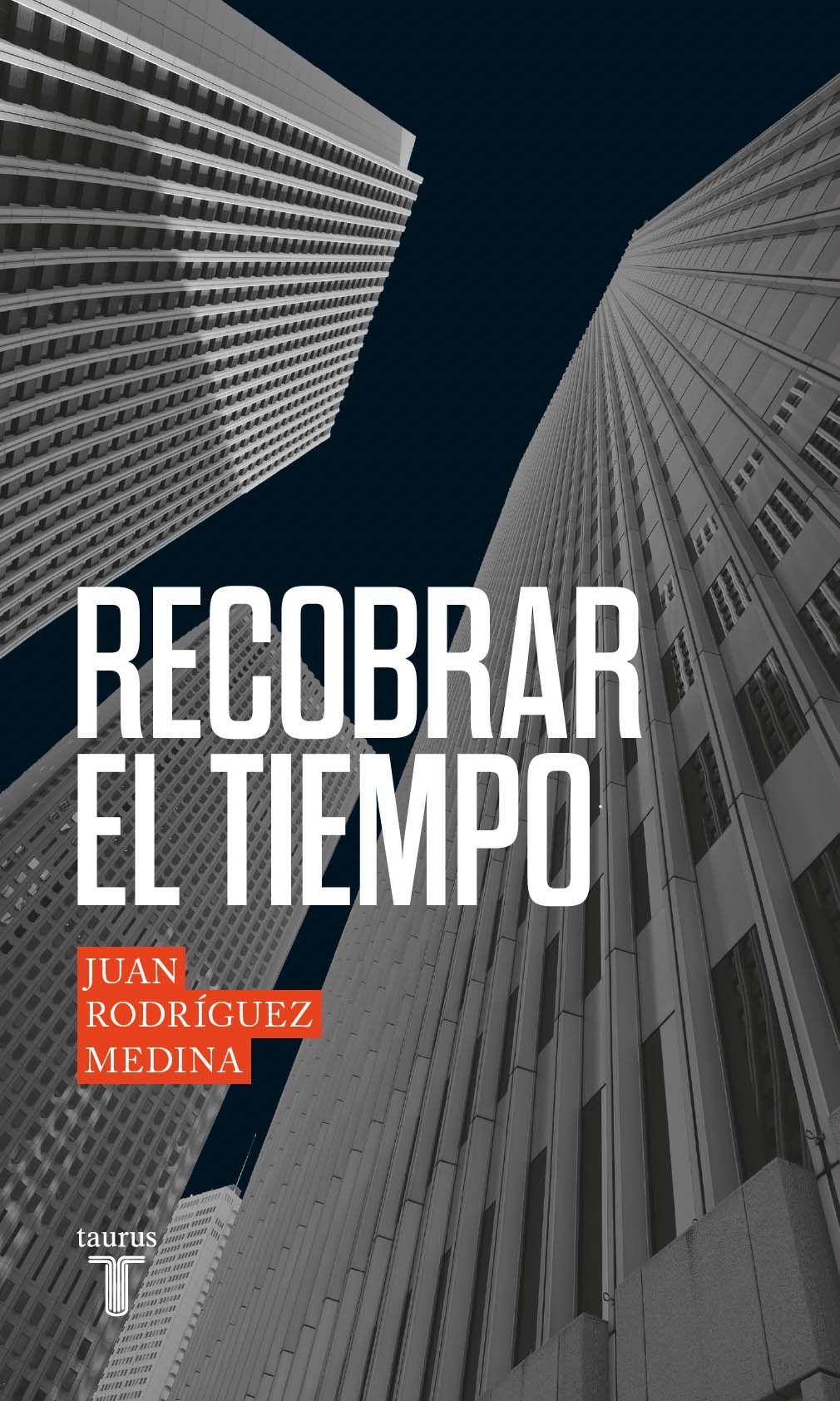 Libro Recobrar El Tiempo - Juan Rodriguez Medina-0
