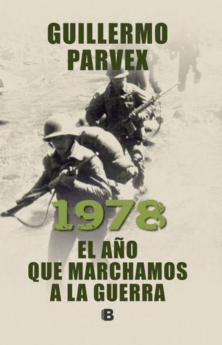 1978. Año Que Marchamos A La Guerra - Parvex, Guillermo-0