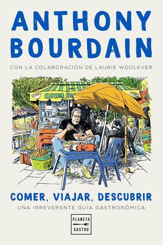 Comer, Viajar, Descubrir - Anthony Bourdain-0