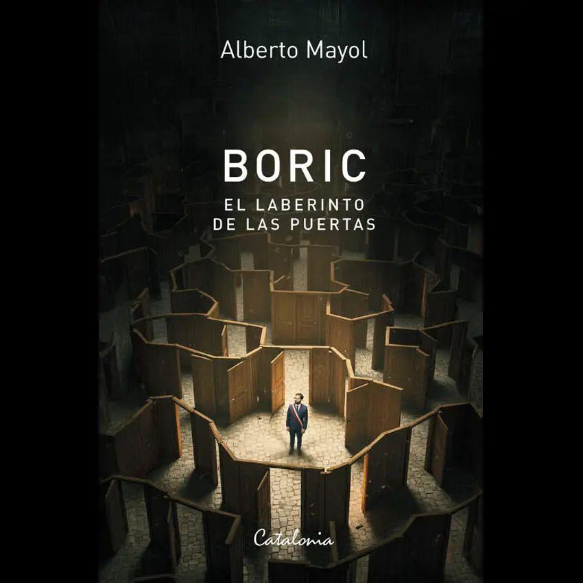 Libro Boric El Laberinto De Las Puertas - Alberto Mayol-0