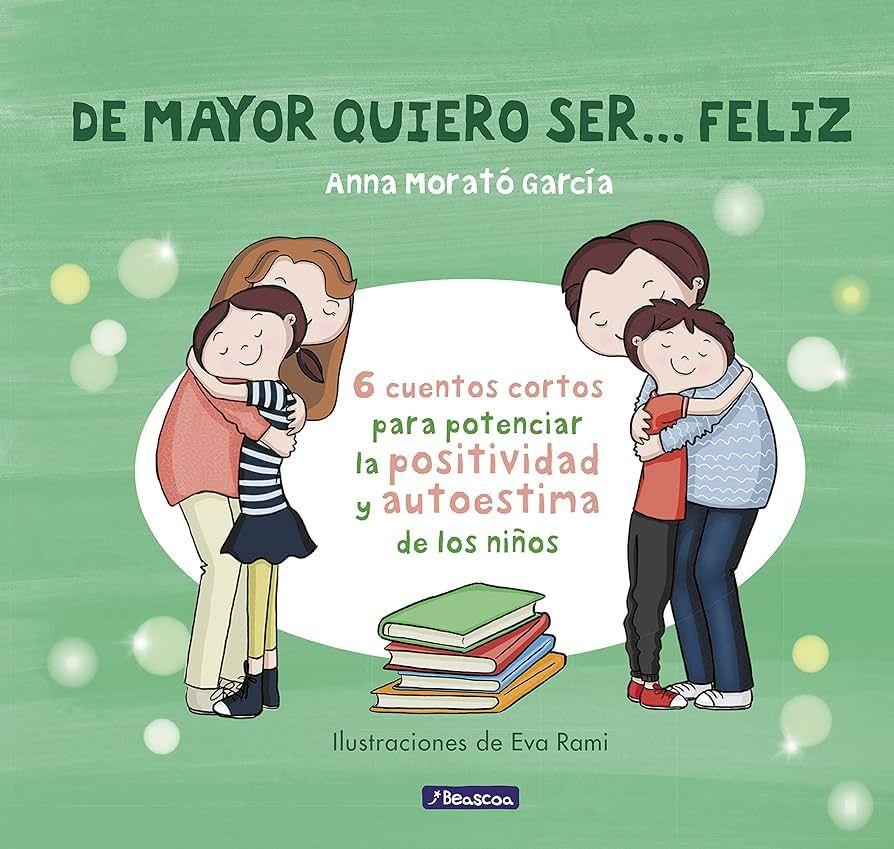 De Mayor Quiero Ser Feliz - Morató García, Anna; Rami, Eva --0