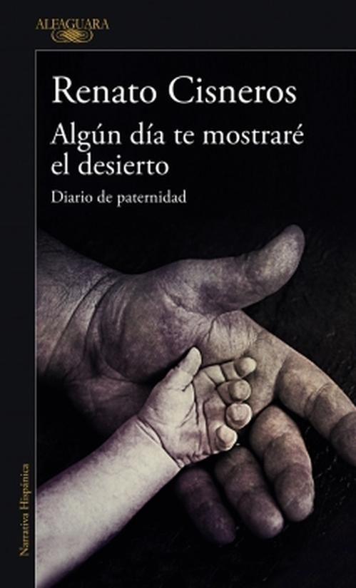Libro Algún día te mostraré el desierto - Renato Cisneros-0