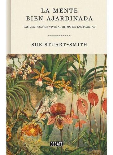 Libro La Mente Bien Ajardinada - Sue Stuart-smith-0