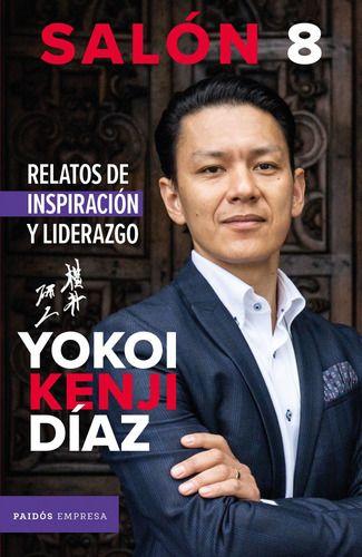 Salón 8. Relatos Inspiración Y Liderazgo - Yokoi Kenji Díaz-0