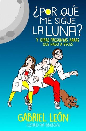 Por Qué Me Sigue La Luna? Y Otras Preguntas - León, Gabriel-0