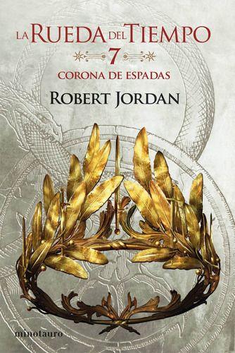 La Rueda Del Tiempo 7: La Corona De Espadas - Robert Jordan-0