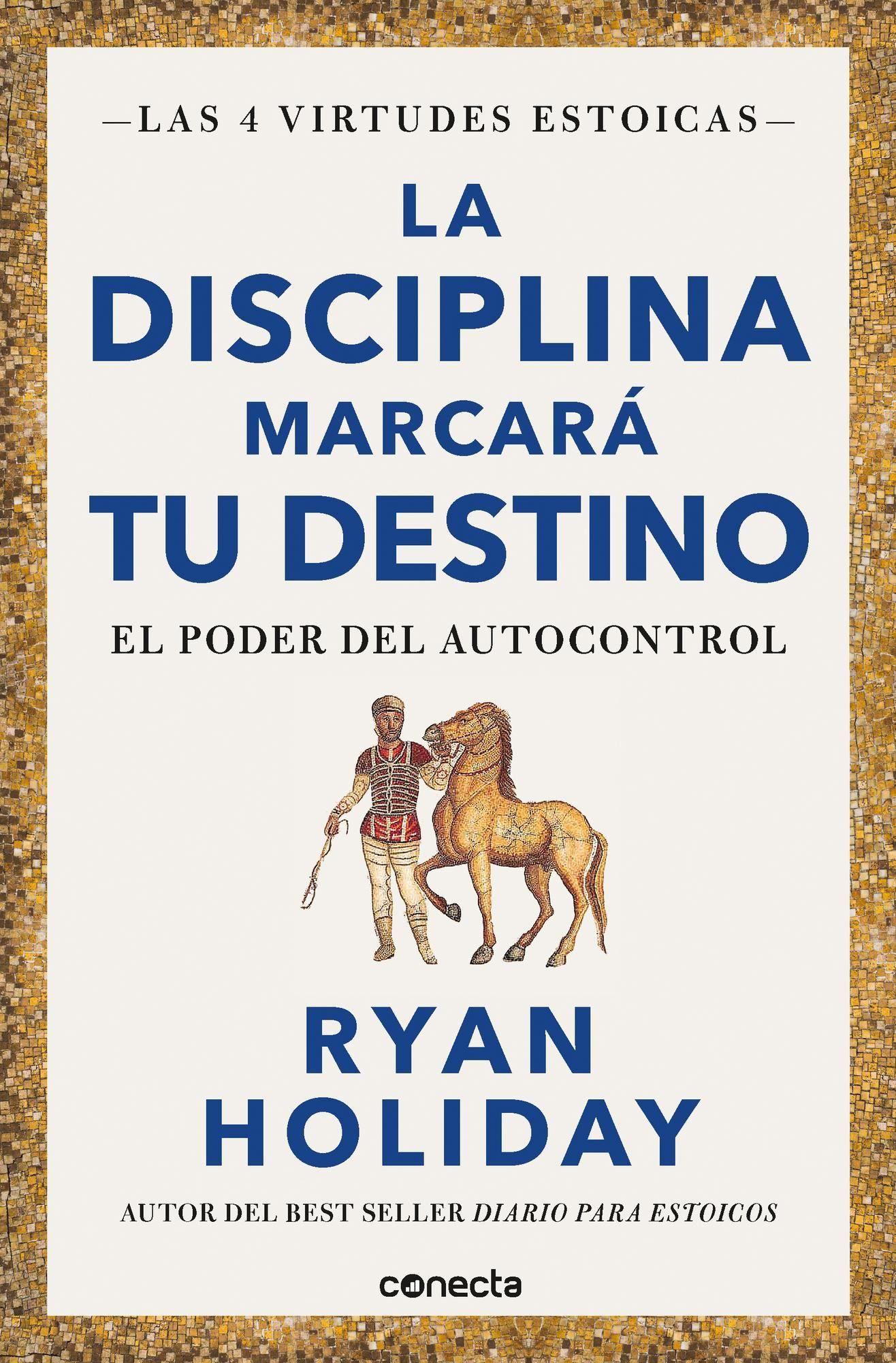 Libro La disciplina marcará tu destino - Ryan Holiday --0