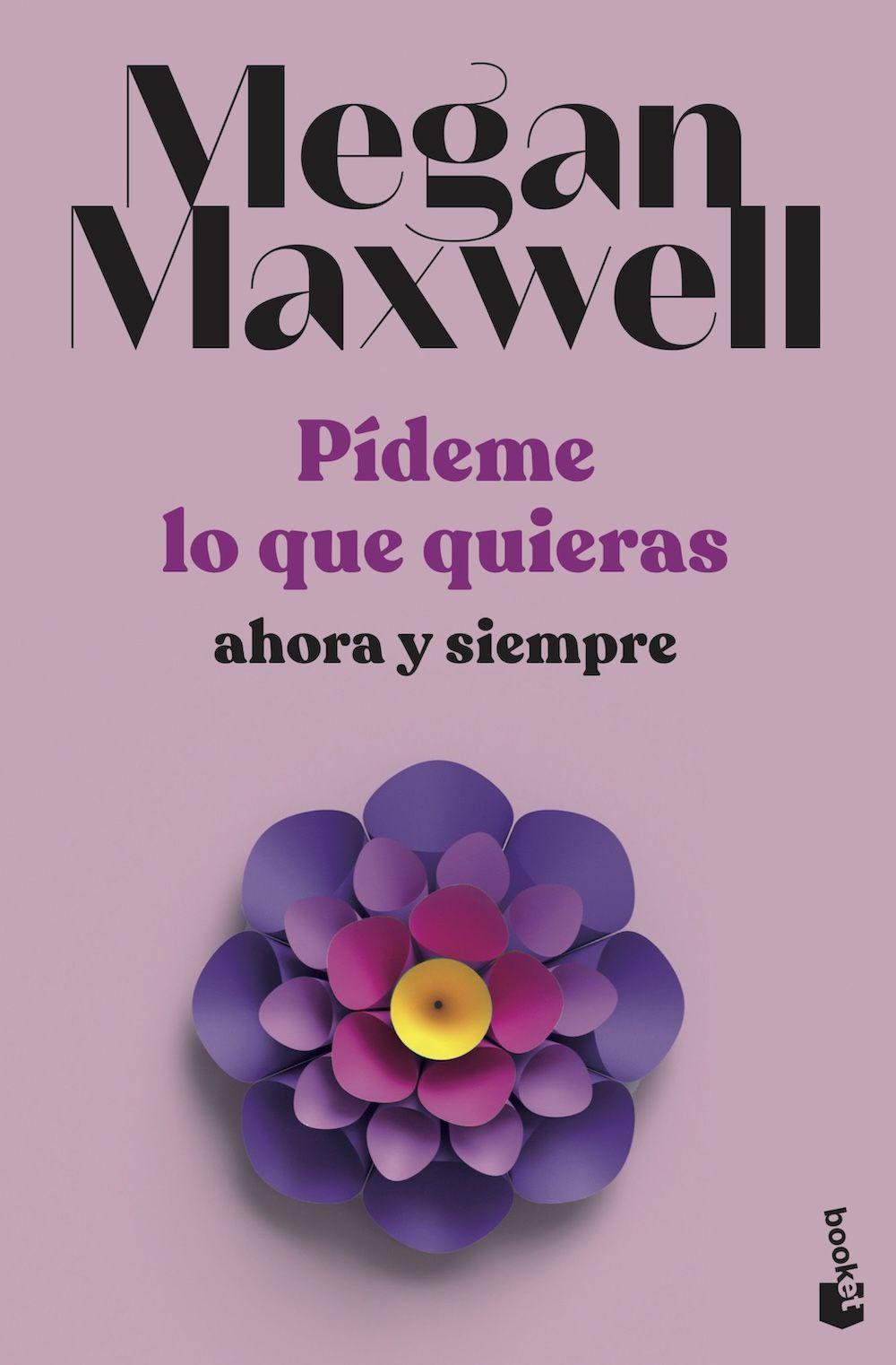 Libro Pídeme lo que quieras ahora y siempre - Megan Maxwell-0
