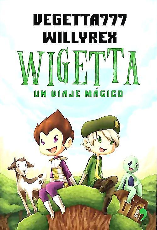 Libro 1. Wigetta - Vegetta777 y Willyrex-0
