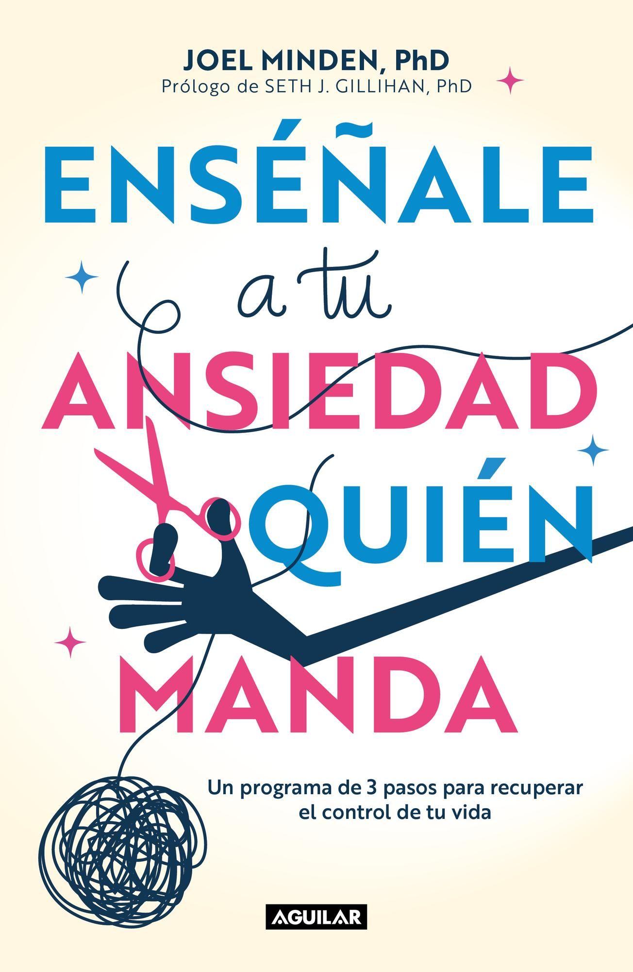 Libro Enseñale a tu ansiedad quien manda -- Joel Minden-0