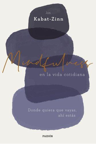 Mindfulness En La Vida Cotidiana - Jon Kabat-zinn --0