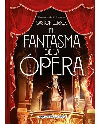 El Fantasma De La Ópera - Alma Ilustrados - Gaston Leroux-0