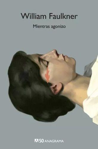 Mientras Agonizo - Faulkner, William-0