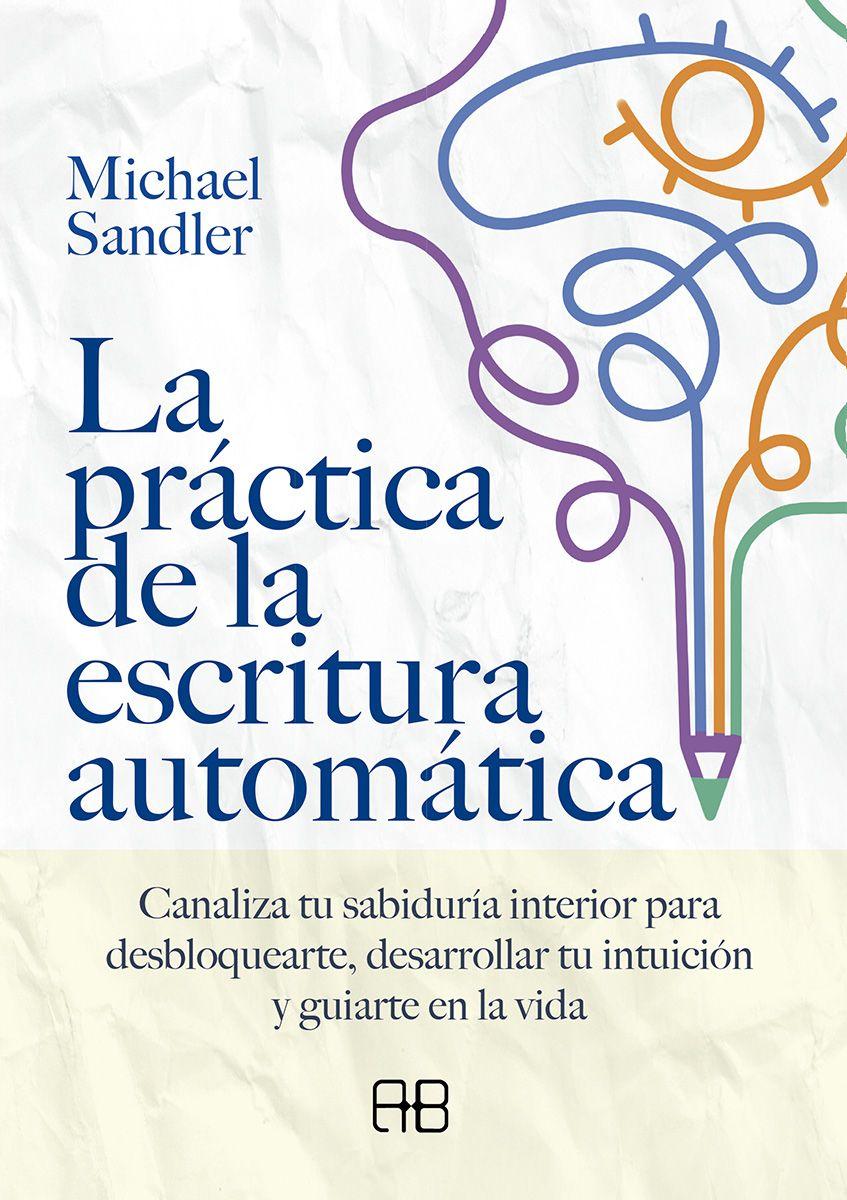 La práctica de la escritura automática - Michael Sandler-0