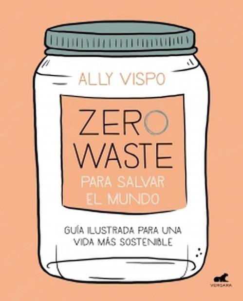 Libro Zero Waste para salvar el mundo - Ally Vispo-0