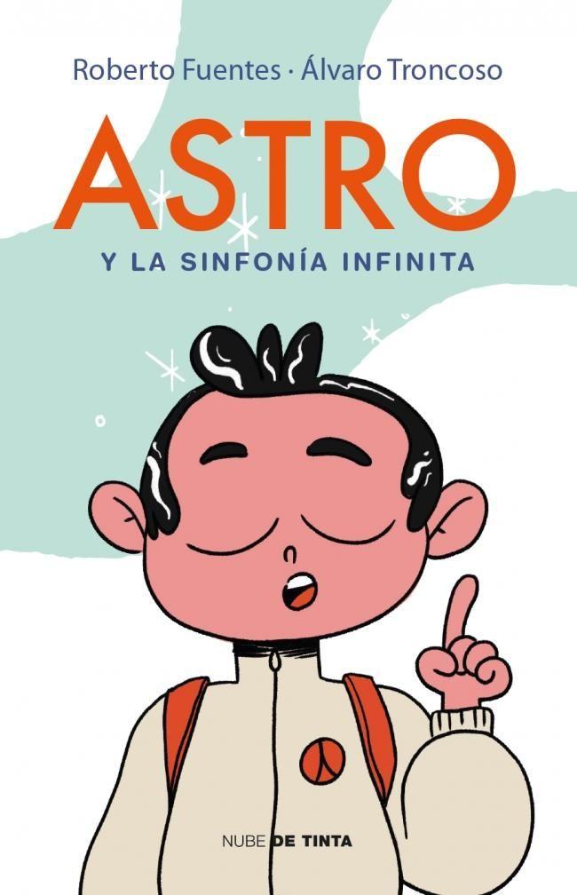 Libro Astro y la sinfonía infinita - Fuentes, Troncoso-0