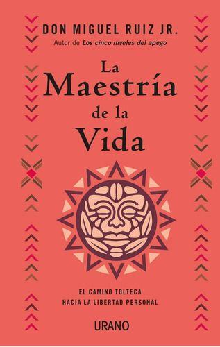 Libro La Maestría De La Vida - Miguel Ruiz Jr.-0