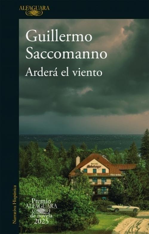 Libro Arderá el viento - Guillermo Saccomanno-0