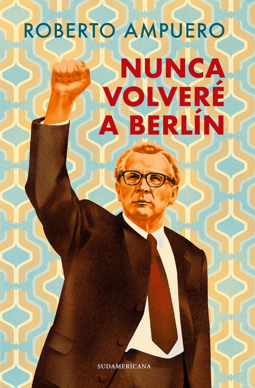 Libro Nunca volveré a berlín - Roberto Ampuero-0