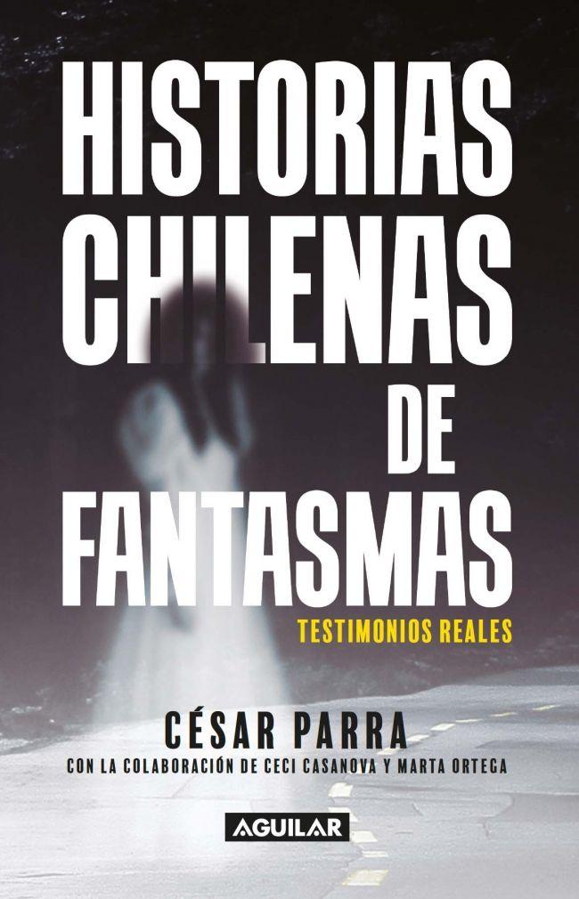 Libro Historia De Fantasmas Chilenos - Cesar Parra-0