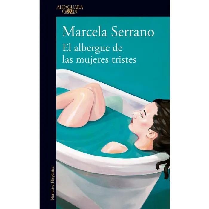 Libro El albergue de las mujeres tristes - Marcela Serrano --0
