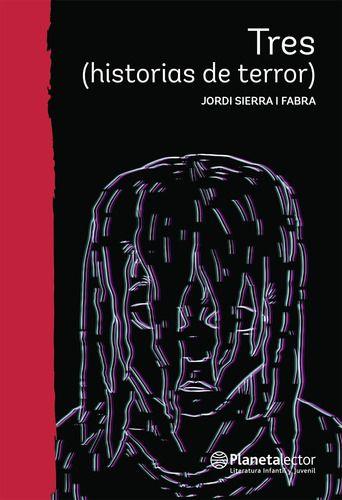 Tres (historias De Terror) - Jordi Sierra I Fabra-0