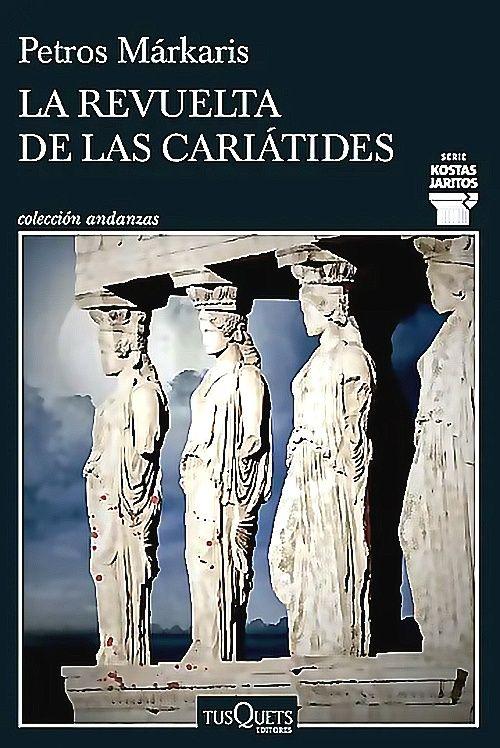 Libro La revuelta de las cariátides - Petros Márkaris-0