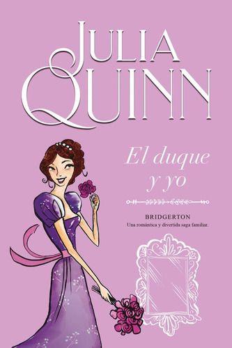 El Duque Y Yo (bridgerton 1) - Quinn, Julia --0