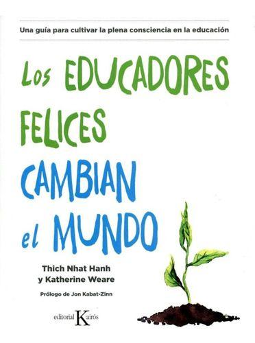 Los Educadores Felices Cambian El Mundo - Thich Nhat Hanh-0