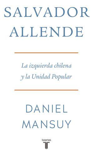 Libro Salvador Allende - Daniel Mansuy-0