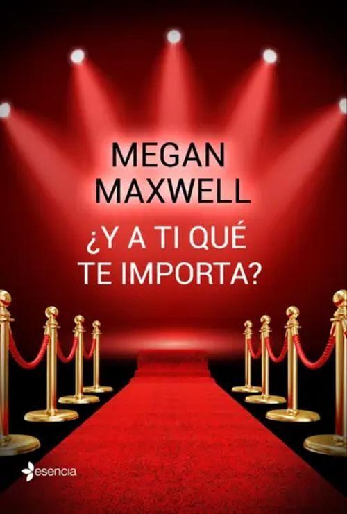 Libro ¿Y a ti qué te importa? - Megan Maxwell-0