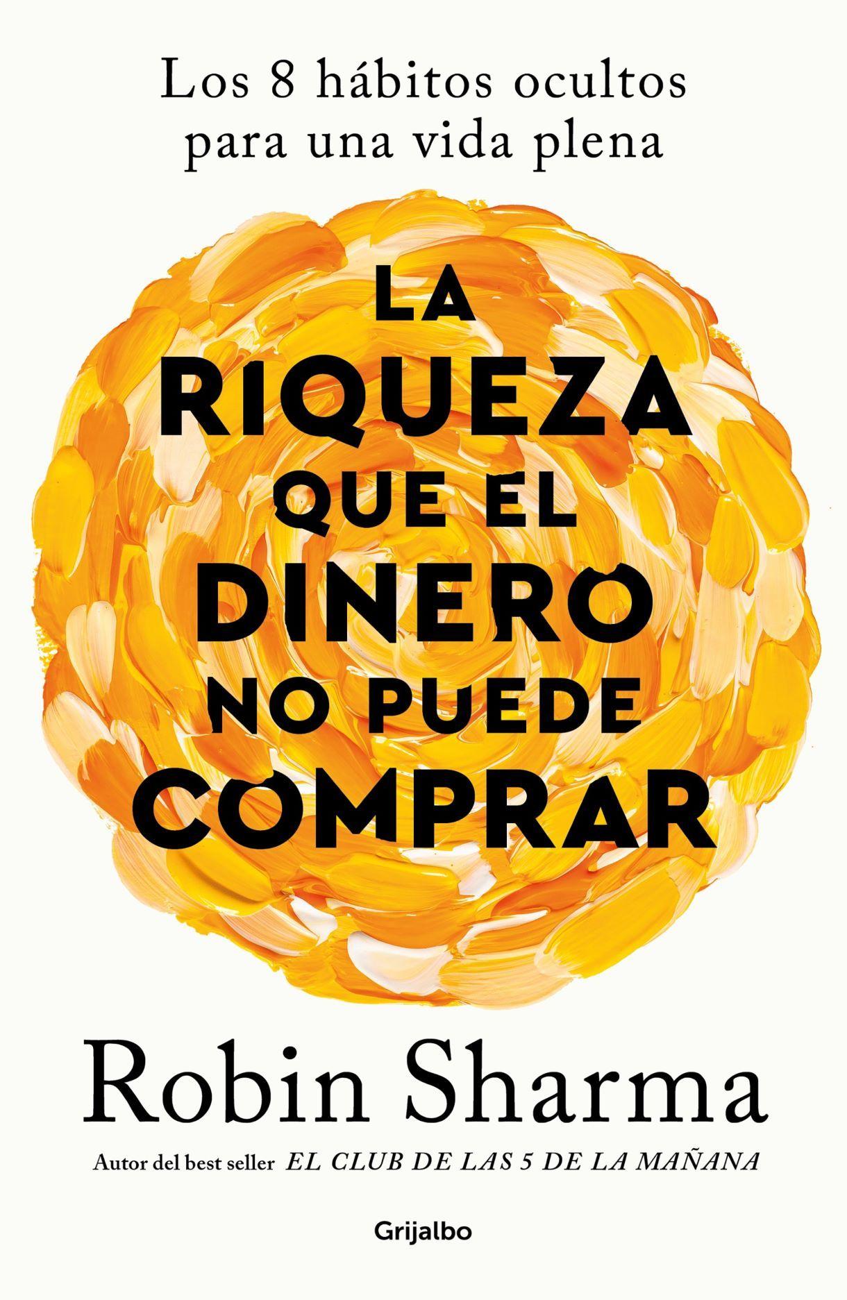 La riqueza que el dinero no puede comprar - Robin Sharma-0