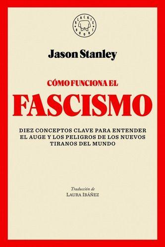 Cómo funciona el fascismo - Stanley, Jason-0