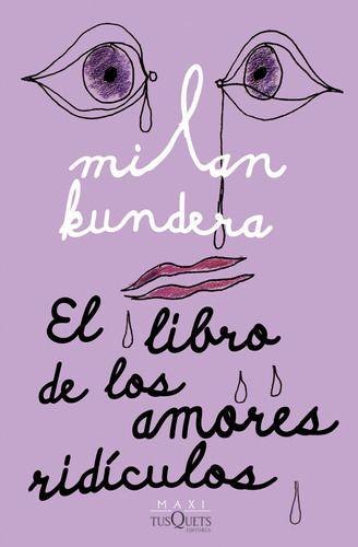 Libro El Libro De Los Amores Ridículos - Milan Kundera-0