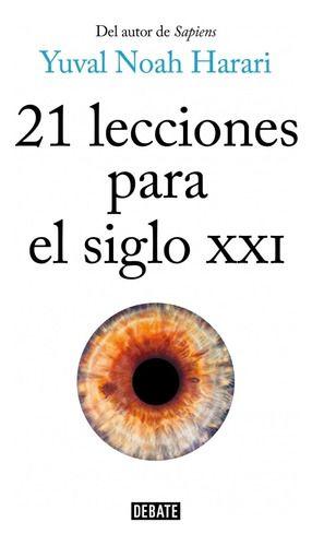 21 Lecciones Para El Siglo Xxi - Harari, Yuval Noah-0