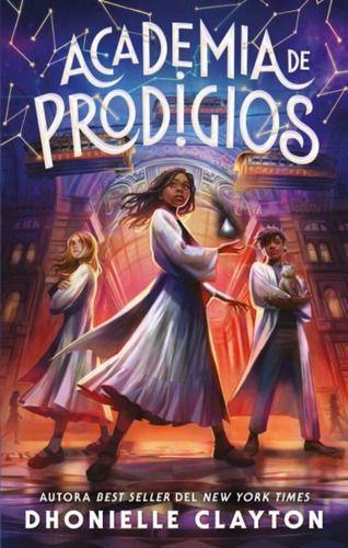 Libro Academia De Prodigios - Dhonielle Clayton-0