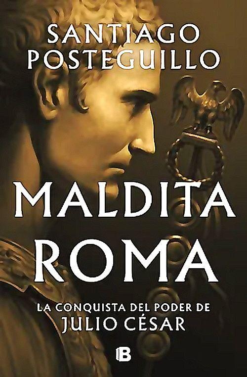Libro Maldita Roma - Posteguillo, Santiag-0