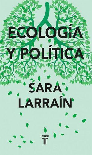 Ecologia Y Politica - Larraín, Sara-1