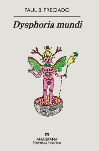 Libro Dysphoria Mundi - Paul B. Preciado-0
