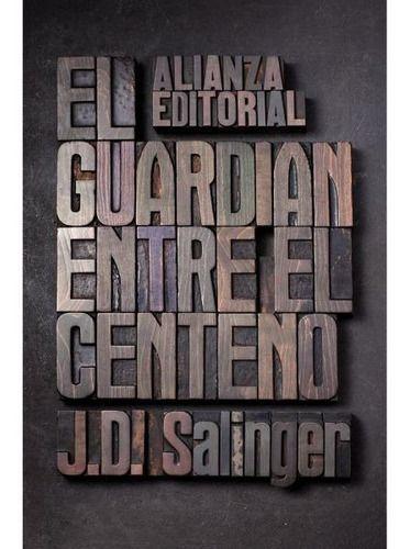 El Guardián Entre El Centeno - J. D. Salinger-0
