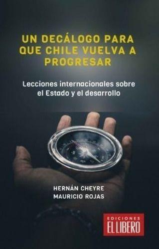 Decálogo Para Que Chile Vuelva A Progresar - Mauricio Rojas-0