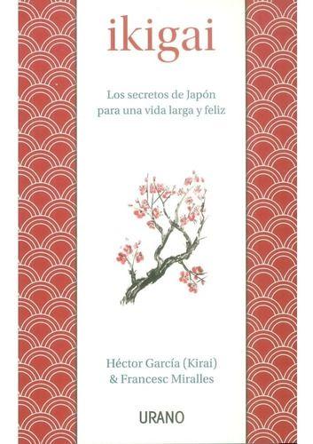 Ikigai - Los Secretos De Japón... - Garcia Y Miralles --0